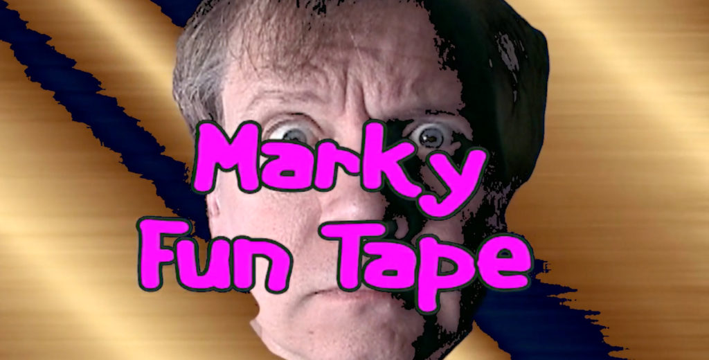 Close up of Marky with the words Marky Fun Tape over it