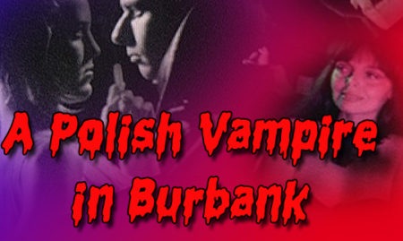 Artwork from the 1983 Pirromount Comedy A Polish Vampire in Burbank, featuring Mark Pirro and Marya Gant