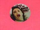 Button created for the Premiere of Pirromount's 1988 Comedy, "Curse of the Queerwolf."